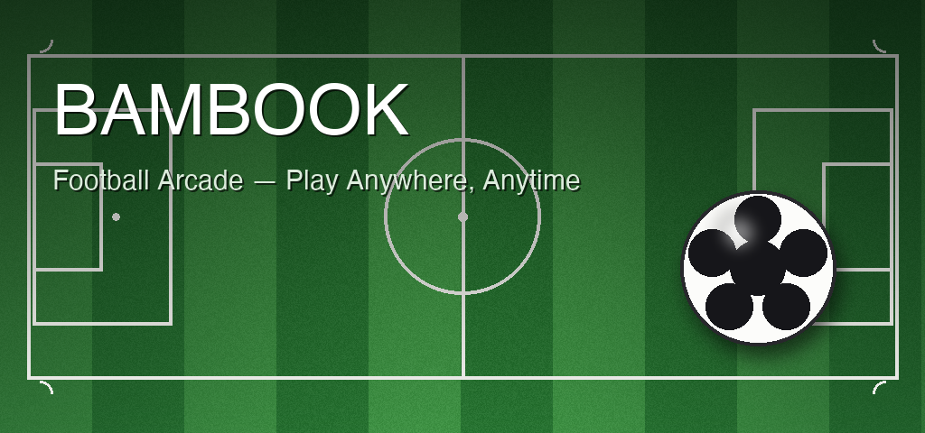 Bambook football arcade — Football Arcade. Play Anywhere, Anytime.
